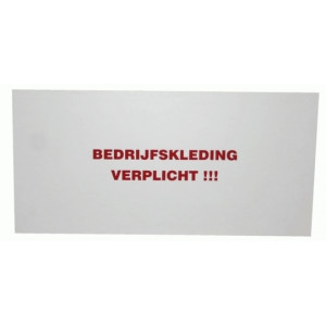BORD &QUOT;BEDRIJFSKLEDING VERPLICHT&QUOT; 1 ST