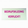 BORD &QUOT;BEDRIJFSKLEDING VERPLICHT&QUOT; 1 ST